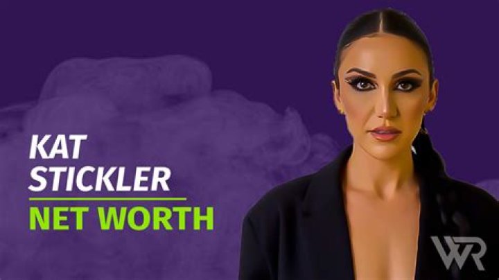Discovering Kat Stickler's Net Worth: A Comprehensive Overview
