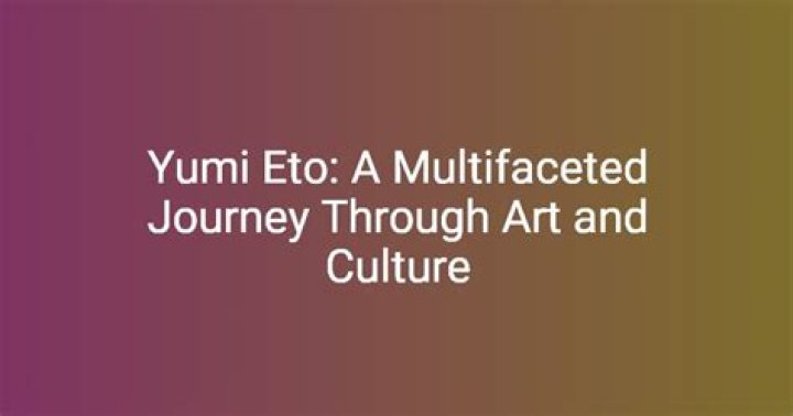 Discovering the Enigmatic Yumi Eto: A Journey Through Her Life and Work
