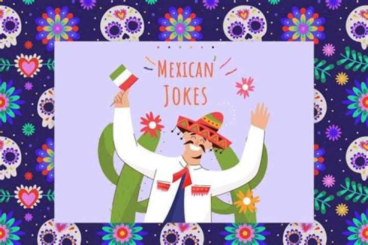Exploring the Joy of Mexican Name Jokes: A Cultural Celebration