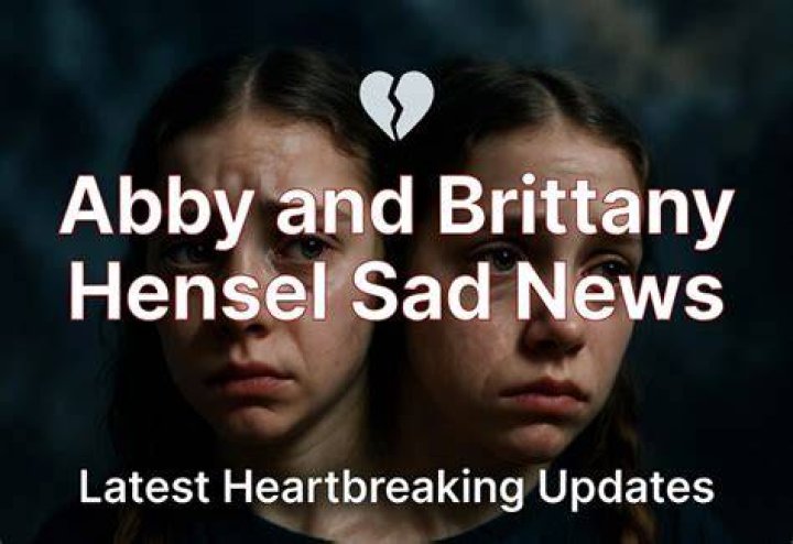 Heartfelt Reflections on the Abby and Brittany Hensel Sad News