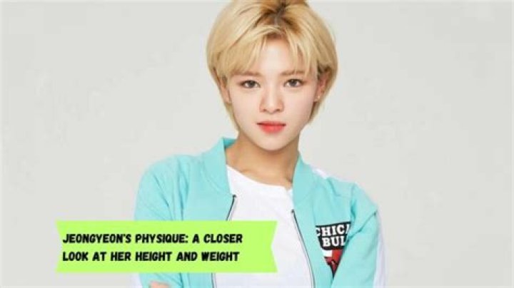 Jeongyeon Weight and Height: Everything You Need to Know