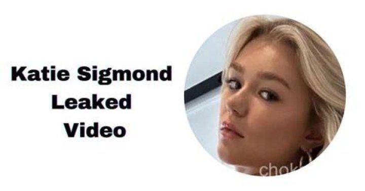 Katie Sigmond Leak: Unraveling the Mystery Behind the Controversy