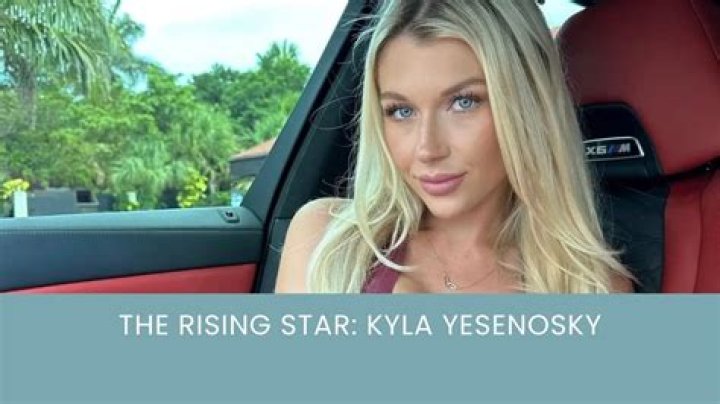 Kyla Yesenosky: The Rising Star of Social Media and Beyond