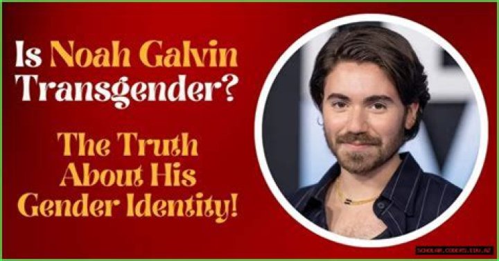 Noah Galvin and the Journey of Transgender Awareness
