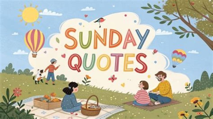 Sunday Quotes: Inspiring Words to Brighten Your Weekend