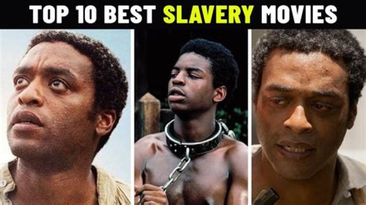 Top 10 Movies About Slavery: A Deep Dive into History and Humanity