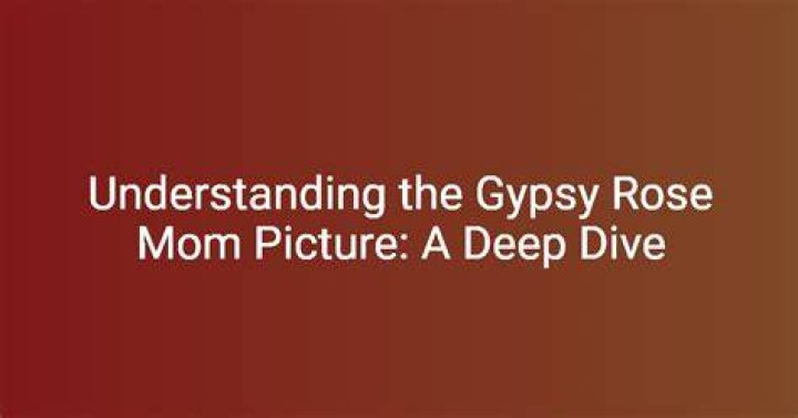 Understanding Gypsy Rose's Mom: A Deep Dive into the Complex Dynamics of Their Relationship