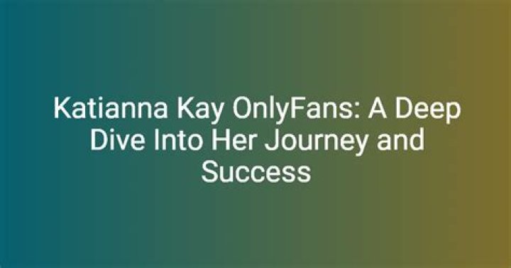 Unraveling the Allure of Katiana Kay's OnlyFans: A Deep Dive