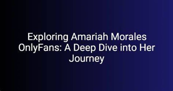 Unveiling the Mystery Behind Amariah Morales Leaked: A Deep Dive