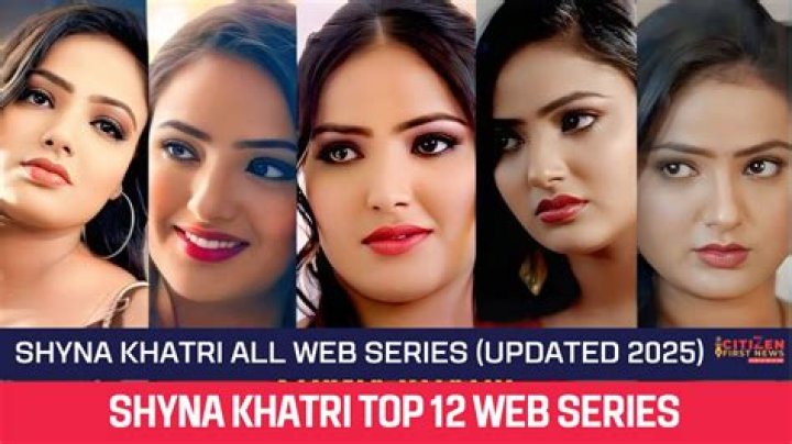Unveiling the Mystery: Shyna Khatri Web Series Name