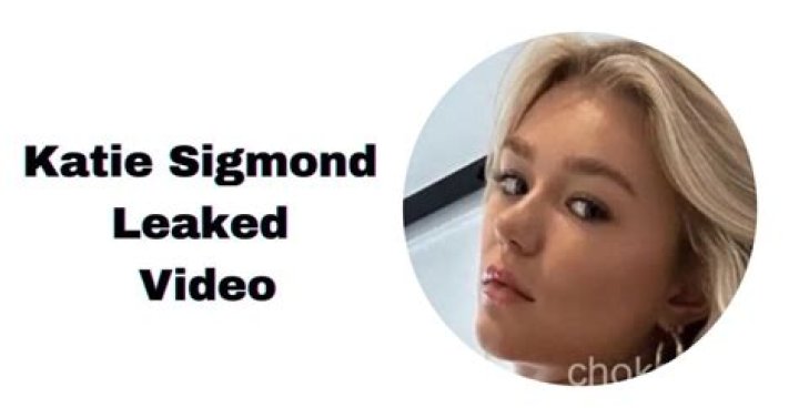 Unveiling the Mystery: The Katie Sigmond Leak