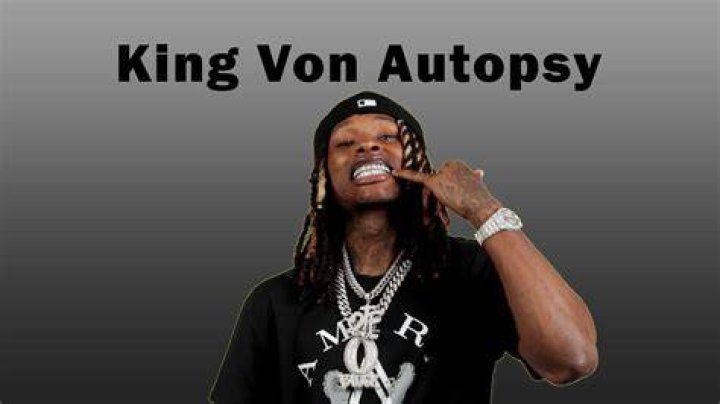 Unveiling the Truth: King Von's Autopsy and Its Impact on the Hip-Hop Community